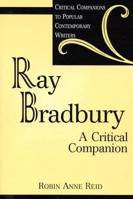 Ray Bradbury : Un compagnon critique - Ray Bradbury: A Critical Companion