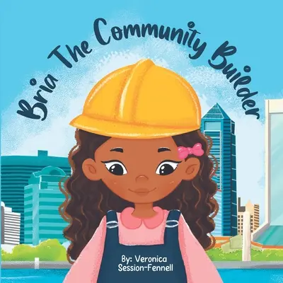 Bria, la bâtisseuse de communauté - Bria The Community Builder