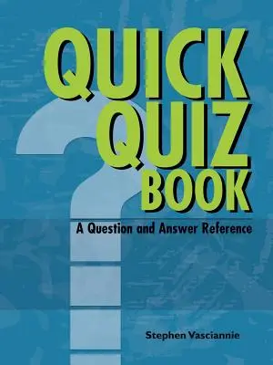 LIVRE DE QUESTIONS RAPIDES Une référence en matière de questions et de réponses - QUICK QUIZ BOOK A Question and Answer Reference