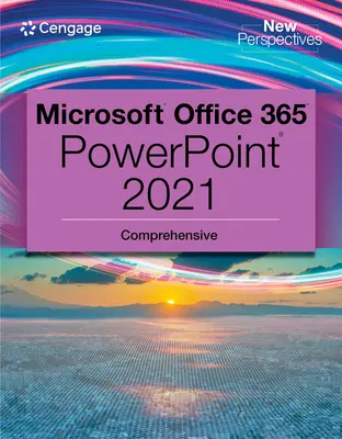 Collection Nouvelles Perspectives, Microsoft 365 et PowerPoint 2021 Complet - New Perspectives Collection, Microsoft 365 & PowerPoint 2021 Comprehensive