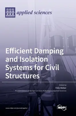 Systèmes d'amortissement et d'isolation efficaces pour les structures civiles - Efficient Damping and Isolation Systems for Civil Structures