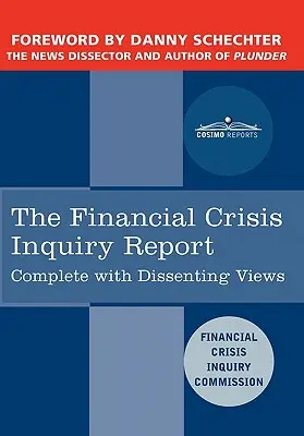 Le rapport d'enquête sur la crise financière : Le rapport final de la Commission nationale sur les causes de la crise financière et économique aux États-Unis - The Financial Crisis Inquiry Report: The Final Report of the National Commission on the Causes of the Financial and Economic Crisis in the United Stat