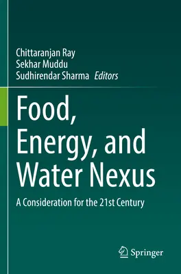 Les interfaces entre l'alimentation, l'énergie et l'eau : Une réflexion pour le 21e siècle - Food, Energy, and Water Nexus: A Consideration for the 21st Century