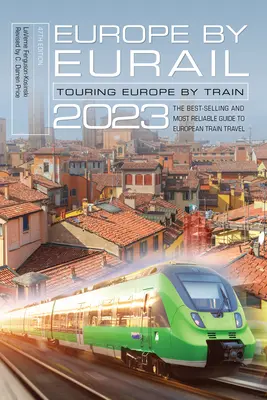 L'Europe par Eurail 2023 : Faire le tour de l'Europe en train - Europe by Eurail 2023: Touring Europe by Train