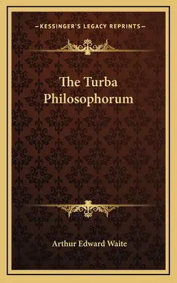 La Turba Philosophorum - The Turba Philosophorum