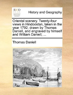 Paysages d'Orient. Vingt-quatre vues de l'Hindoustan, prises en 1792 ; dessinées par Thomas Daniell, et gravées par lui-même et William Daniell ; ... - Oriental scenery. Twenty-four views in Hindoostan, taken in the year 1792; drawn by Thomas Daniell, and engraved by himself and William Daniell; ...