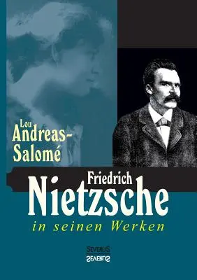 Friedrich Nietzsche dans ses œuvres - Friedrich Nietzsche in seinen Werken