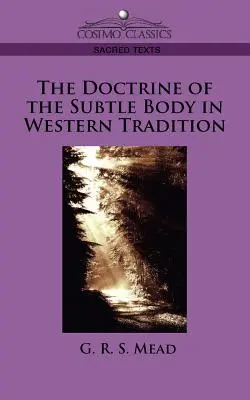 La doctrine du corps subtil dans la tradition occidentale - The Doctrine of the Subtle Body in Western Tradition