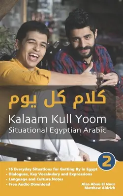 Arabe égyptien situationnel 2 : Kalaam Kull Yoom - Situational Egyptian Arabic 2: Kalaam Kull Yoom