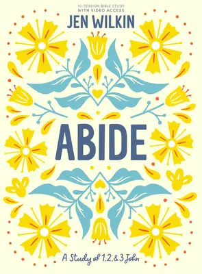 Abide - Livre d'étude biblique avec accès vidéo : Une étude de 1, 2 et 3 Jean - Abide - Bible Study Book with Video Access: A Study of 1, 2, and 3 John