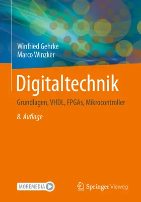 Digitaltechnik : Grundlagen, Vhdl, Fpgas, Mikrocontroller - Digitaltechnik: Grundlagen, Vhdl, Fpgas, Mikrocontroller