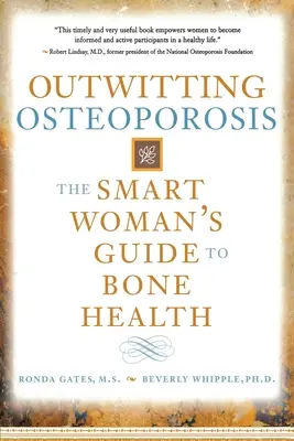 Outwitting Osteoporosis : Le guide de la femme intelligente pour la santé des os - Outwitting Osteoporosis: The Smart Woman's Guide to Bone Health