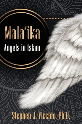 Mala'Ika : Les anges dans l'Islam - Mala'Ika: Angels In Islam