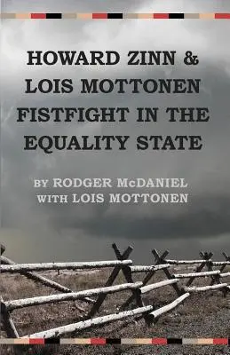 Howard Zinn et Lois Mottonen Fistfight in the Equality State (Combat de poings dans l'État de l'égalité) - Howard Zinn and Lois Mottonen Fistfight in the Equality State