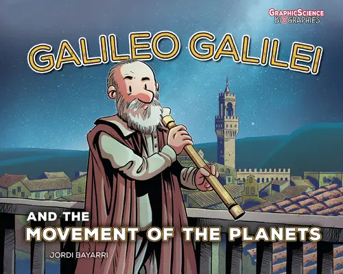 Galilée et le mouvement des planètes - Galileo Galilei and the Movement of the Planets