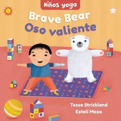 Yoga Tots : Brave Bear / Nios Yoga : Oso Valiente - Yoga Tots: Brave Bear / Nios Yoga: Oso Valiente