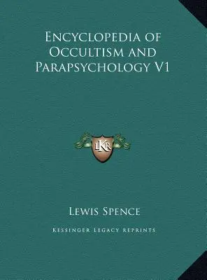 Encyclopédie de l'occultisme et de la parapsychologie V1 - Encyclopedia of Occultism and Parapsychology V1