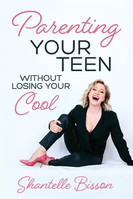 Être parent de son adolescent sans perdre son sang-froid : Un guide de survie pour traverser les années d'adolescence en toute sérénité - Parenting Your Teen Without Losing Your Cool: A Survival Guide to Get You Through The Teen Years, Alive