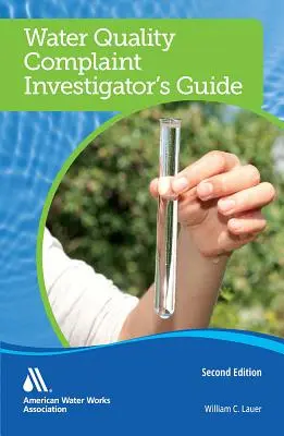 Guide de l'enquêteur sur les plaintes relatives à la qualité de l'eau - Water Quality Complaint Investigator's Guide