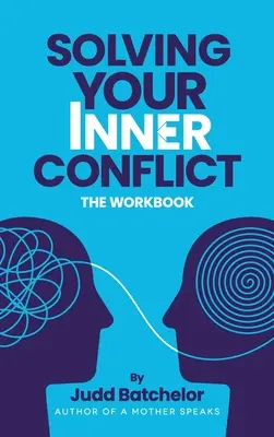 Résoudre votre conflit intérieur - Solving Your Inner Conflict