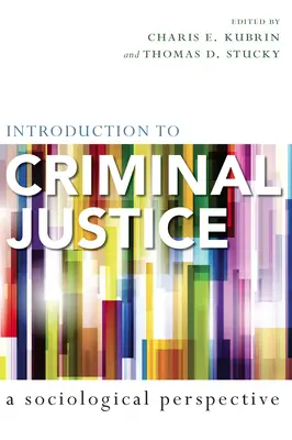 Introduction à la justice pénale : Une perspective sociologique - Introduction to Criminal Justice: A Sociological Perspective