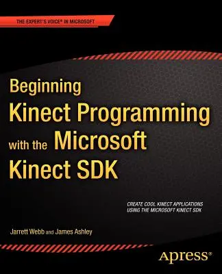 Début de la programmation Kinect avec le SDK Microsoft Kinect - Beginning Kinect Programming with the Microsoft Kinect SDK