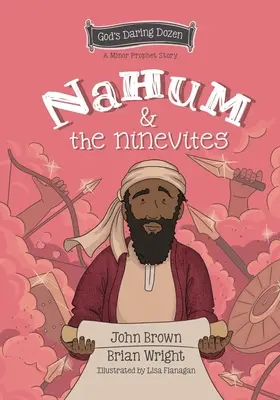 Nahum et les Ninivites : Les prophètes mineurs, Livre 8 - Nahum and the Ninevites: The Minor Prophets, Book 8