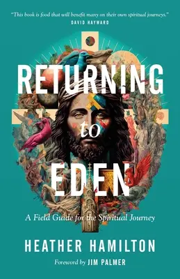 Retour à l'Eden : Un guide de terrain pour le voyage spirituel - Returning to Eden: A Field Guide for the Spiritual Journey