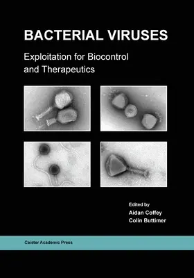 Virus bactériens : Exploitation pour le biocontrôle et la thérapeutique - Bacterial Viruses: Exploitation for Biocontrol and Therapeutics