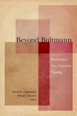 Au-delà de Bultmann : La théologie du Nouveau Testament à l'épreuve du temps - Beyond Bultmann: Reckoning a New Testament Theology