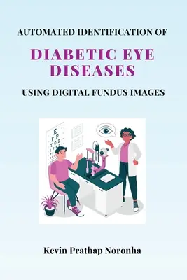 Identification automatisée des maladies oculaires diabétiques à l'aide d'images numériques du fond d'œil - Automated Identification of Diabetic Eye Diseases Using Digital Fundus Images