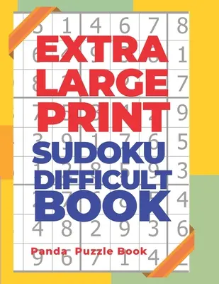 Livre de Sudoku difficile en très gros caractères : Sudoku en très gros caractères - Livre de jeux cérébraux pour adultes - Extra Large Print Sudoku Difficult Book: Sudoku In Very Large Print - Brain Games Book For Adults