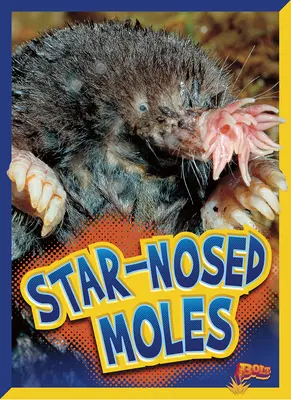 Taupes à nez étoilé - Star-Nosed Moles