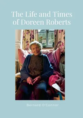 La vie et l'époque de Doreen Roberts : Résidente de longue date de Bouldon, Corvedale, Shropshire - The Life and Times of Doreen Roberts: Long-term resident of Bouldon, Corvedale, Shropshire