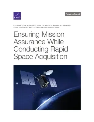Garantir l'assurance de la mission tout en menant une acquisition spatiale rapide - Ensuring Mission Assurance While Conducting Rapid Space Acquisition