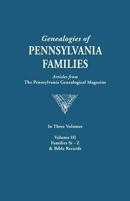 Genealogies of Pennsylvania Families. a Consolidation of Articles from the Pennsylvania Genealogical Magazine. in Three Volumes. Volume III : Familles - Genealogies of Pennsylvania Families. a Consolidation of Articles from the Pennsylvania Genealogical Magazine. in Three Volumes. Volume III: Families