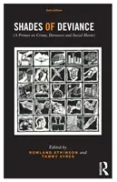 Nuances de déviance : Un abécédaire de la criminalité, de la déviance et du préjudice social - Shades of Deviance: A Primer on Crime, Deviance and Social Harm