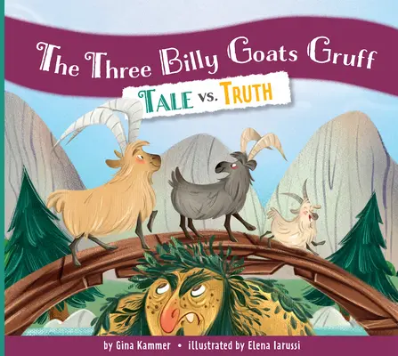 Les trois chèvres Billy Gruff : Conte contre vérité - The Three Billy Goats Gruff: Tale vs. Truth