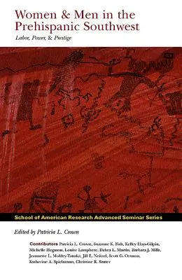 Femmes et hommes dans le sud-ouest préhispanique : Travail, pouvoir et prestige - Women and Men in the Prehispanic Southwest: Labor, Power, and Prestige