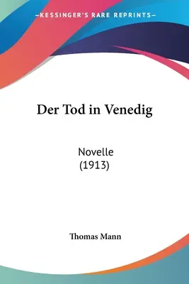 Der Tod in Venedig : Novelle (1913) - Der Tod in Venedig: Novelle (1913)