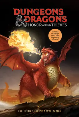 Donjons et Dragons : L'Honneur parmi les voleurs : L'Honneur parmi les voleurs : la novélisation junior de luxe (Donjons et Dragons : L'Honneur parmi les voleurs) - Dungeons & Dragons: Honor Among Thieves: The Deluxe Junior Novelization (Dungeons & Dragons: Honor Among Thieves)