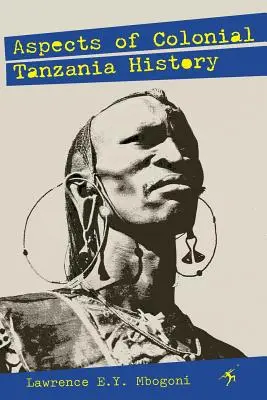 Aspects de l'histoire coloniale de la Tanzanie - Aspects of Colonial Tanzania History