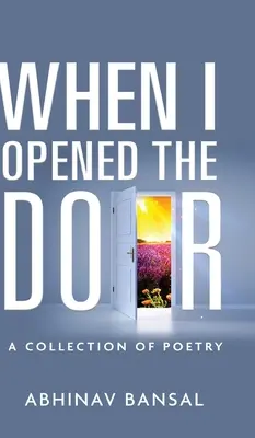 Quand j'ai ouvert la porte - Un recueil de poèmes - When I Opened The Door - A Collection of Poetry