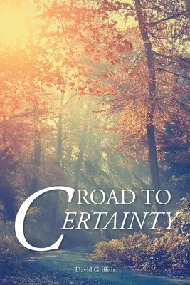 Le chemin de la certitude - Road to Certainty
