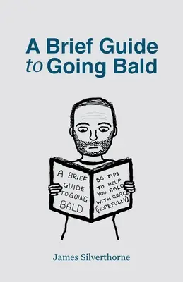 Un bref guide pour devenir chauve - A Brief Guide to Going Bald
