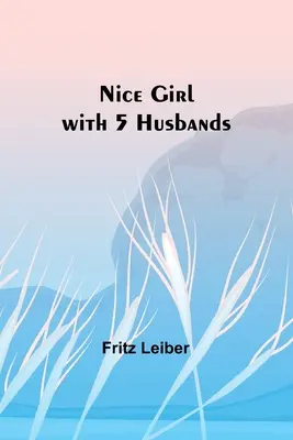 La gentille fille aux 5 maris - Nice Girl with 5 Husbands