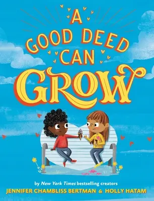 Une bonne action peut grandir - A Good Deed Can Grow