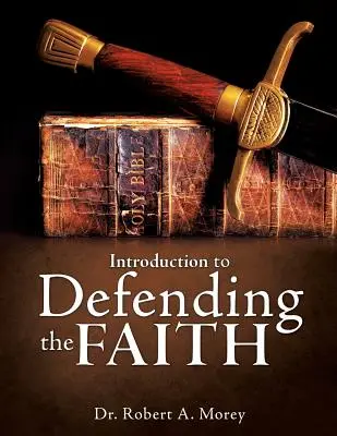 Introduction à la défense de la foi - Introduction To Defending The Faith