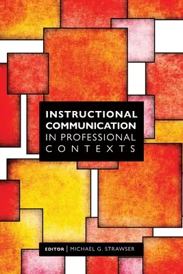 La communication pédagogique dans des contextes professionnels - Instructional Communication in Professional Contexts