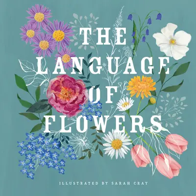 Le langage des fleurs - The Language of Flowers